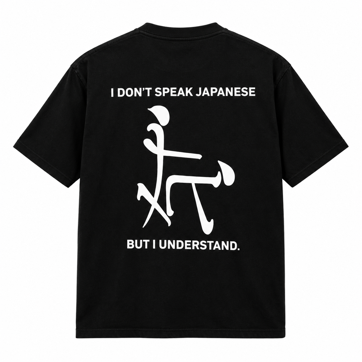 I Don't Speak Japanese Tee: black tee with white back print